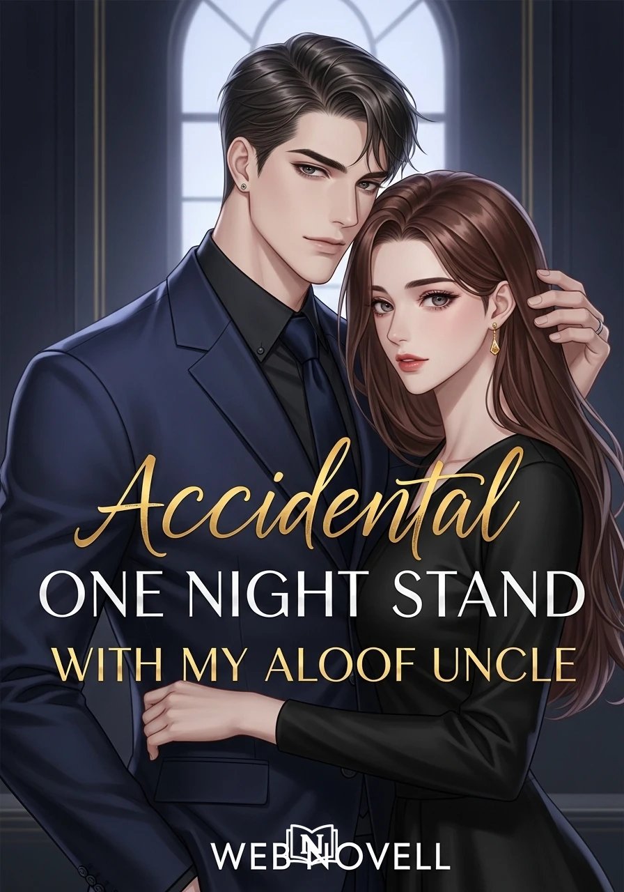 Accidenttal One Night Stand with My Aloof Uncle Novel