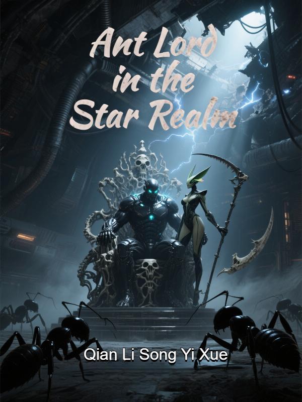 Ant Lord in the Star Realm