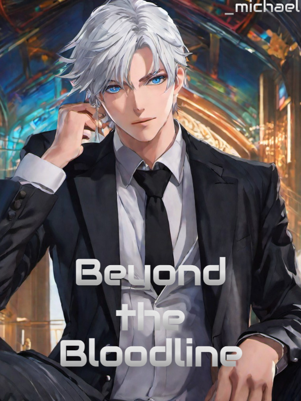 Beyond the Bloodline