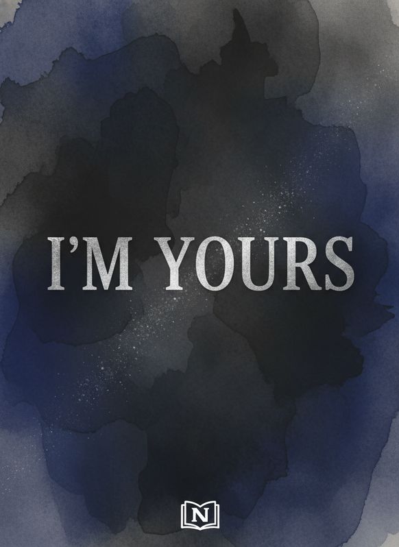 I'M YOURS